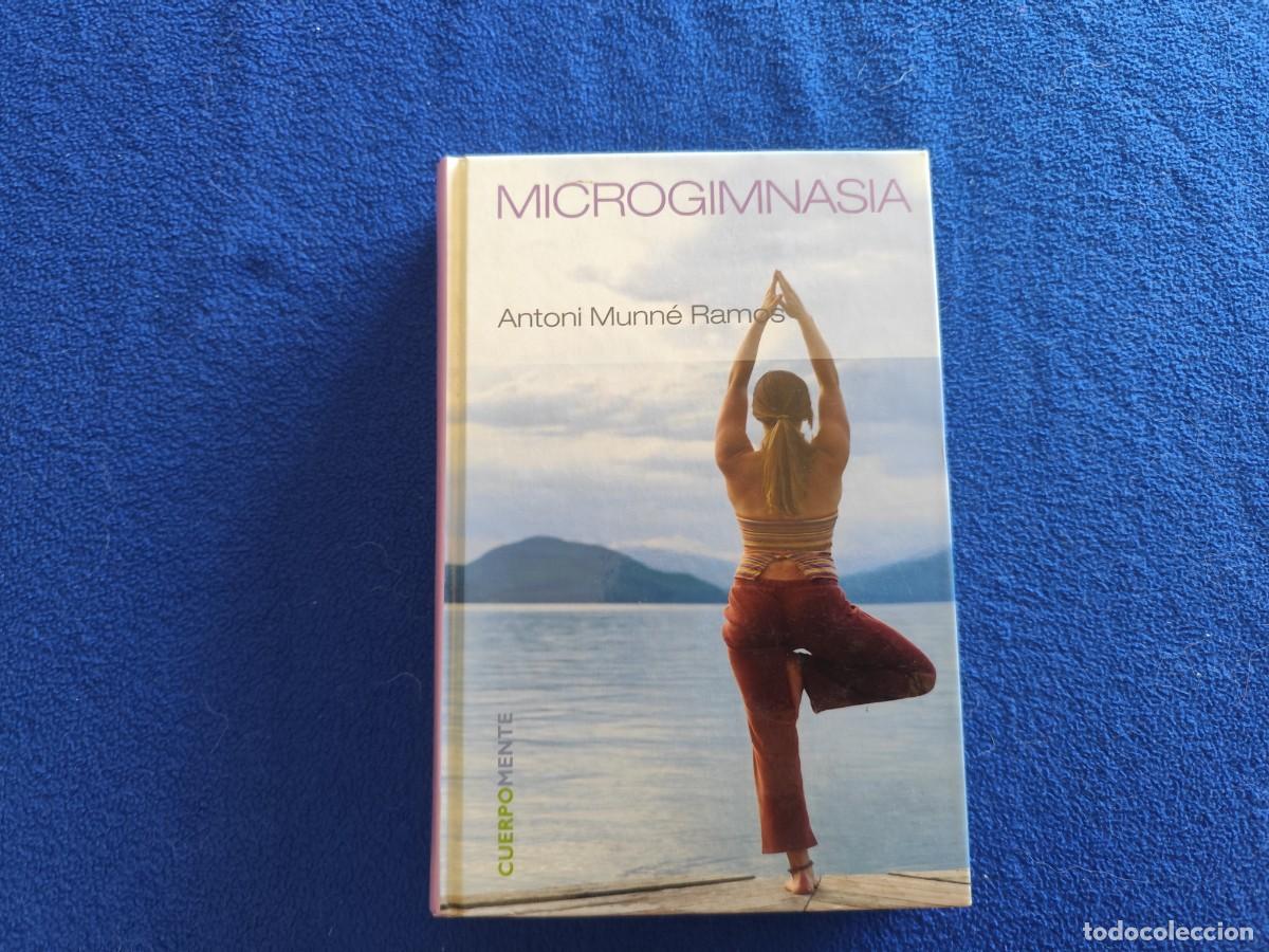 Libros: Microgimnasia Antoni Munn&eacute; Ramos Ed. RBA 2007 Colecci&oacute;n CuerpoMente.