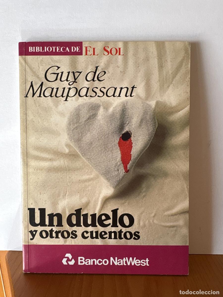 Libros: UN DUELO Y OTROS CUENTOS. COLECCION BIBLIOTECA DE EL SOL N&ordm;36 - GUY DE MAUPASSANT TDK309