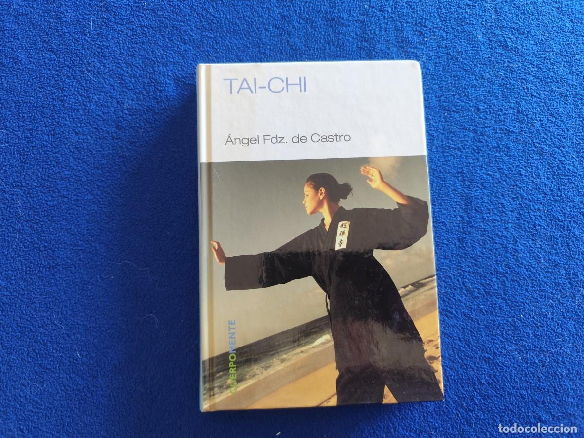 Libros: TAI-CHI &Aacute;ngel Fdz. de Castro Ed. RBA 2007 Colecci&oacute;n CuerpoMente.
