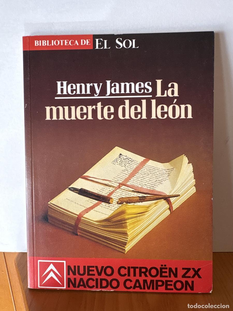 Libros: LA MUERTE DEL LEON. COLECCION BIBLIOTECA DE EL SOL N&ordm; 53 - HENRY JAMES TDK309