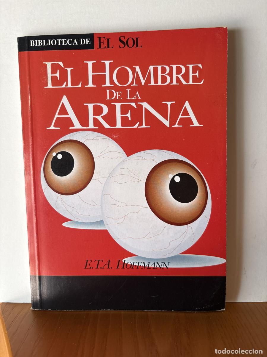 Libros: EL HOMBRE DE LA ARENA. COLECCION BIBLIOTECA DE EL SOL N&ordm;69 - E. T. A. Hoffmann TDK309
