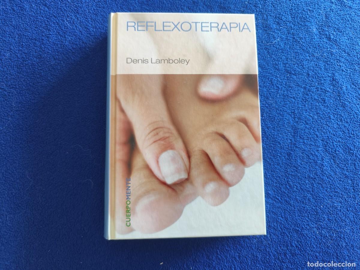 Libros: Reflexoterapia Denis Lamboley Ed. RBA 2007 Colecci&oacute;n CuerpoMente