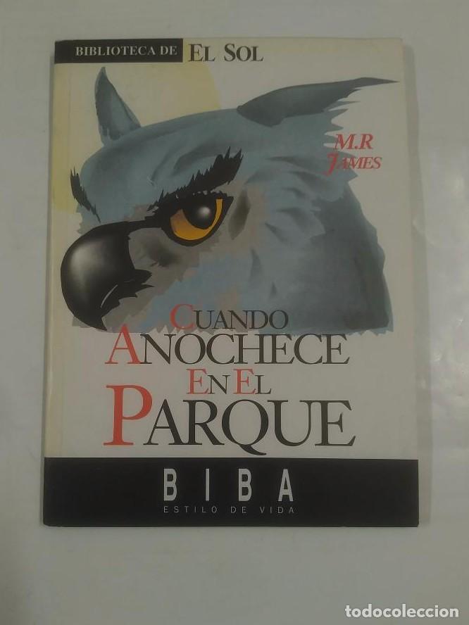 Libros: CUANDO ANOCHECE EN EL PARQUE.COLECCION BIBLIOTECA DE EL SOL N&ordm;86. - M.R.JAMES TDK309
