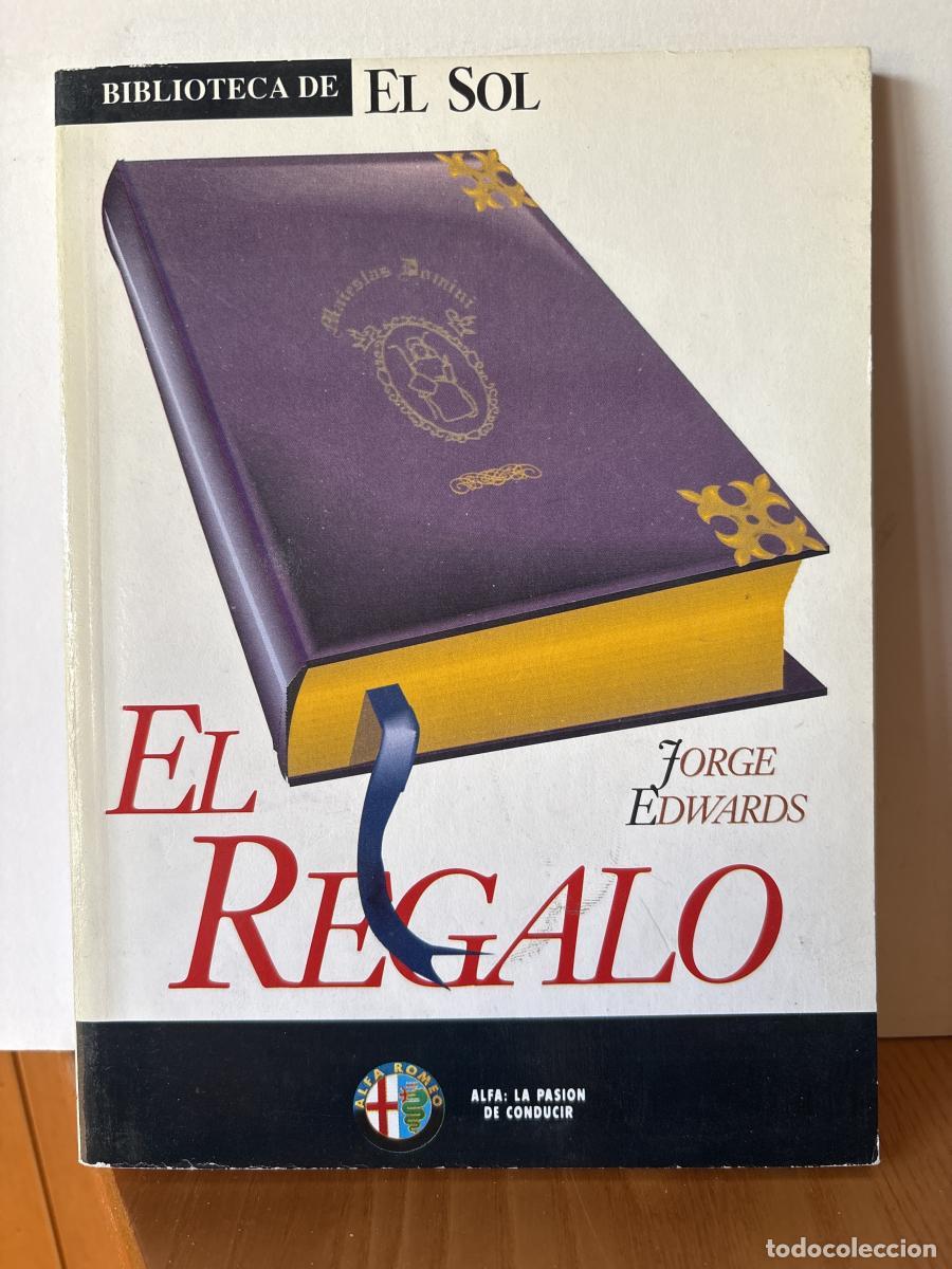Livros em segunda m&atilde;o: EL REGALO. COLECCION BIBLIOTECA DE EL SOL N&ordm;117. - JORGE EDWARDS TDK309
