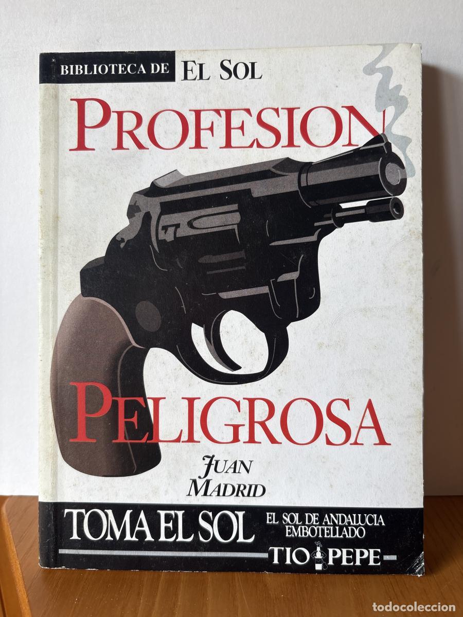 Libros: Profesi&oacute;n peligrosa. COLECCION BIBLIOTECA DE EL SOL N&ordm;92 - Juan Madrid TDK309