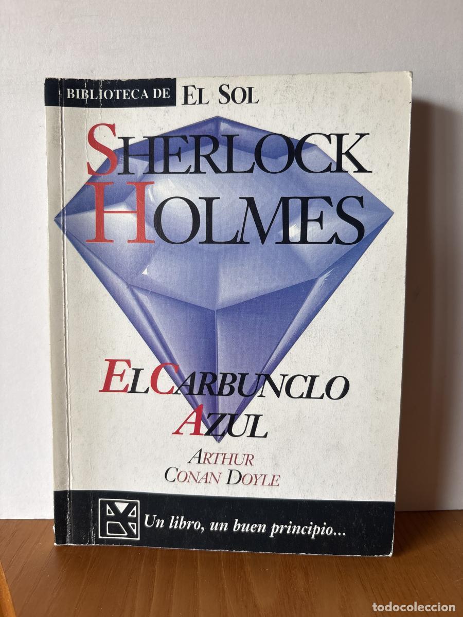 Libros: Serhock Holmes EL CARBUNCLO AZUL COLECCION BIBLIOTECA DE EL SOL N&ordm;102 - Arthur Conan Doyle TDK309
