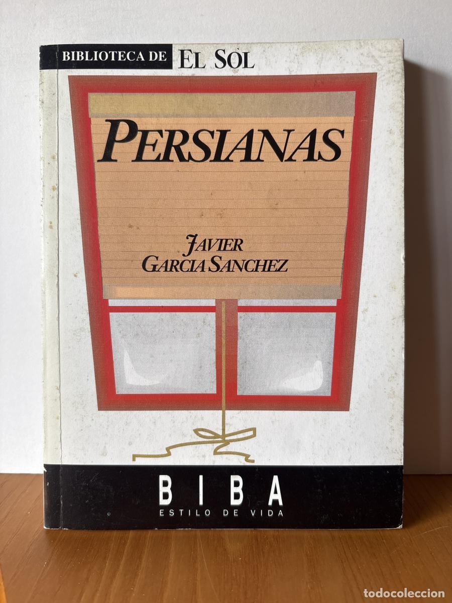 Libros: PERSIANAS. COLECCION BIBLIOTECA DE EL SOL N&ordm;85 - JAVIER GARCIA SANCHEZ TDK309