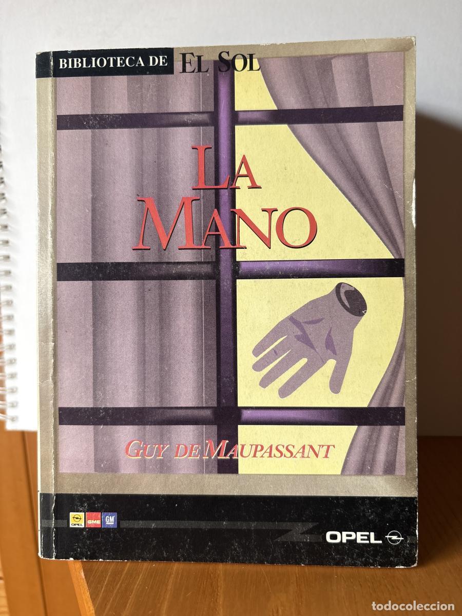 Libros: LA MANO. COLECCION BIBLIOTECA DE EL SOL N&ordm;100 - GUY DE MAUPASSANT TDK309