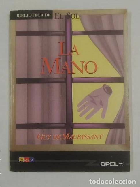 Libros: LA MANO. COLECCION BIBLIOTECA DE EL SOL N&ordm;100 - GUY DE MAUPASSANT TDK309