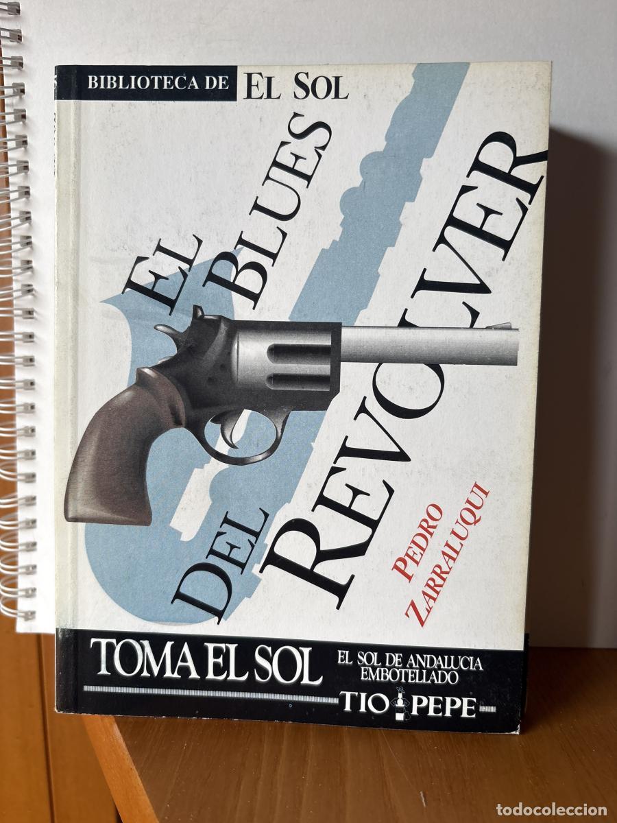 Libros: El blues del revolver COLECCION BIBLIOTECA DE EL SOL N&ordm;105 - Pedro Zarraluki Rubio TDK309