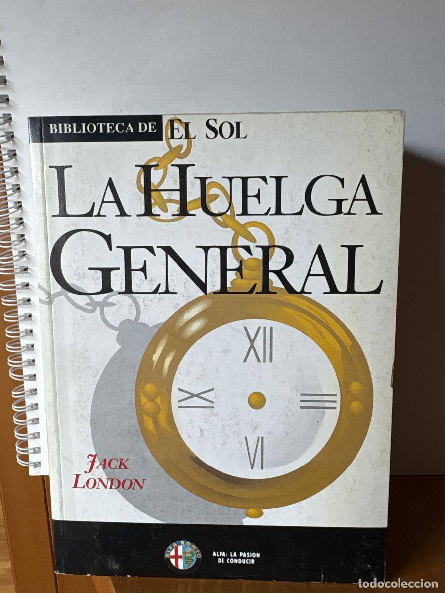 Libros: LA HUELGA GENERAL. COLECCION BIBLIOTECA DE EL SOL N&ordm;104. - JACK LONDO TDK309