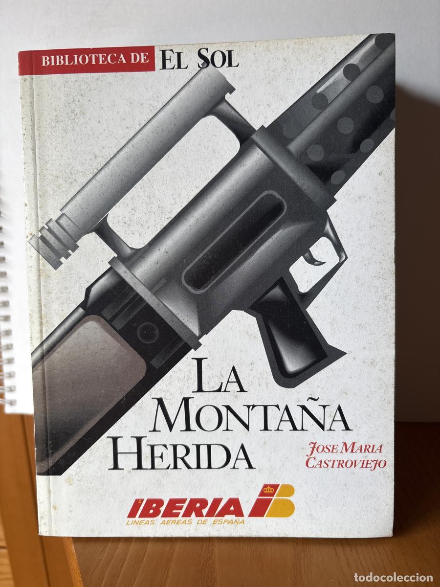 Libros: LA MONTA&Ntilde;A HERIDA. COLECCION BIBLIOTECA DE EL SOL N&ordm;103 - Jos&eacute; Mar&iacute;a Castroviejo TDK309