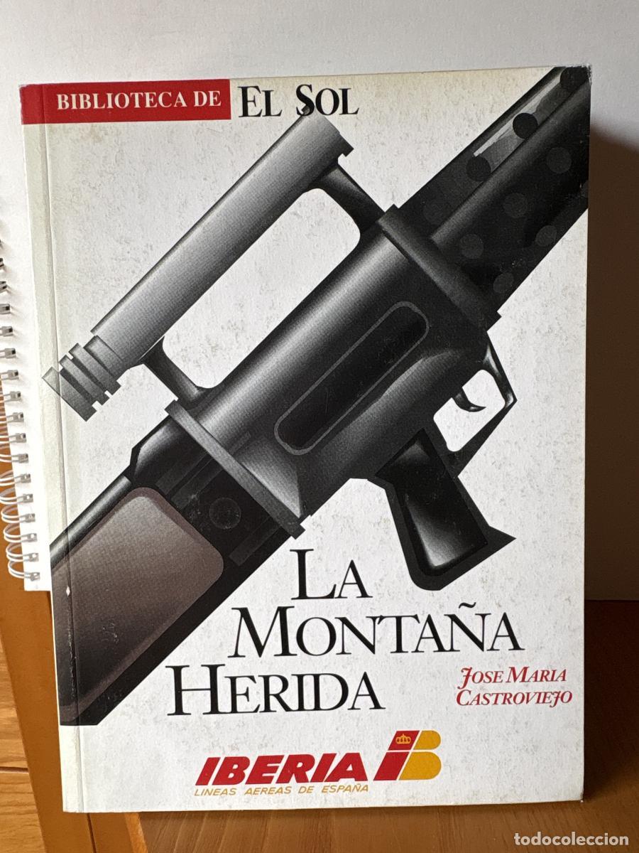 Libros: LA MONTA&Ntilde;A HERIDA. COLECCION BIBLIOTECA DE EL SOL N&ordm;103 - Jos&eacute; Mar&iacute;a Castroviejo TDK309