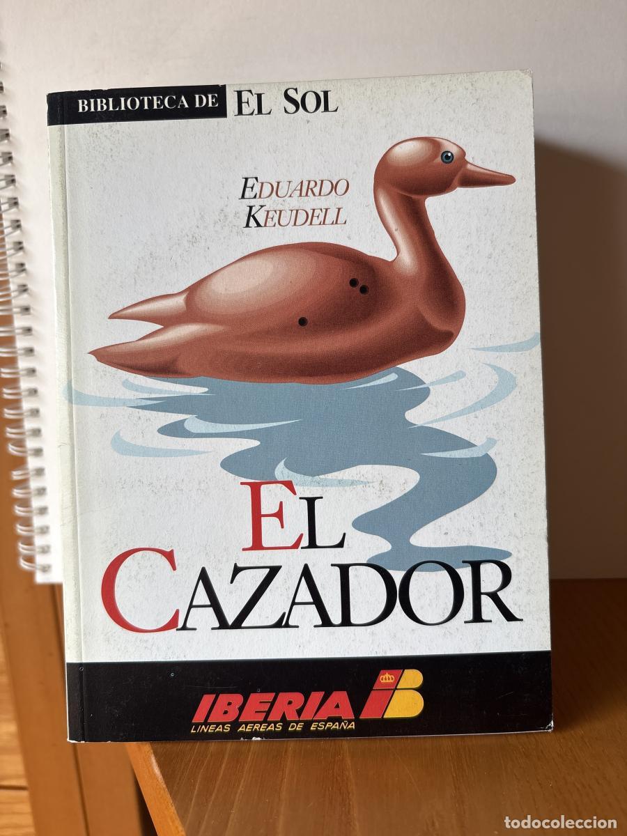 Libros: EL CAZADOR. COLECCION BIBLIOTECA DE EL SOL N&ordm;109 - EDUARDO KEUDELL TDK309