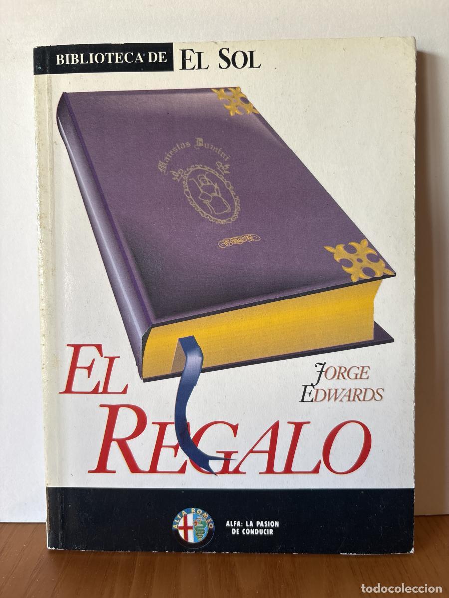 Libros: EL REGALO. COLECCION BIBLIOTECA DE EL SOL N&ordm;117. - JORGE EDWARDS TDK309
