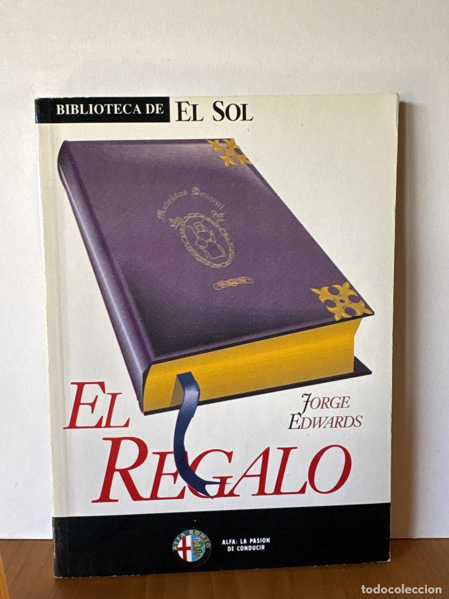 Libros: EL REGALO. COLECCION BIBLIOTECA DE EL SOL N&ordm;117. - JORGE EDWARDS TDK309