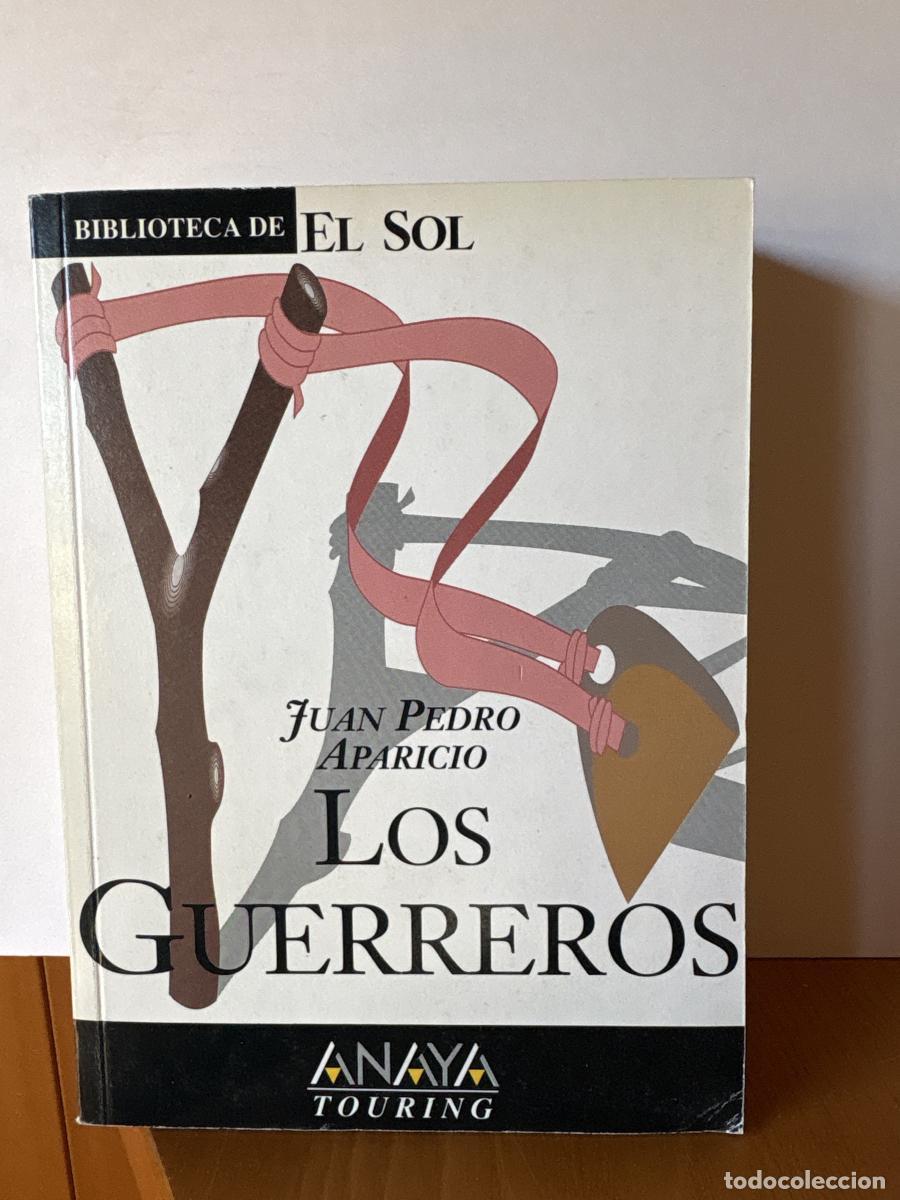 B&uuml;cher: LOS GUERREROS. COLECCION BIBLIOTECA DE EL SOL N&ordm; 160 - JUAN PEDRO APARICIO TDK309