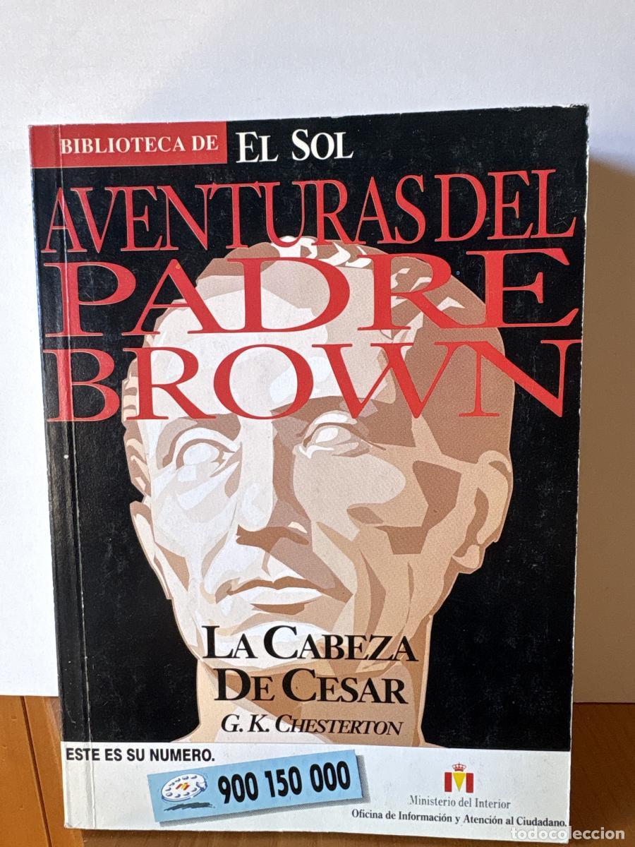 Libros: AVENTURAS DEL PADRE BROWN. LA CABEZA DEL CESAR. COLECCION BIBLIOTECA D EL SOL N&ordm;137 - G. K. Chestert