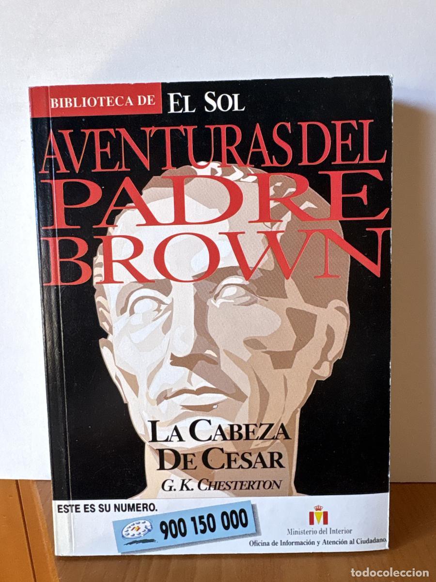 Libros: AVENTURAS DEL PADRE BROWN. LA CABEZA DEL CESAR. COLECCION BIBLIOTECA D EL SOL N&ordm;137 - G. K. Chestert