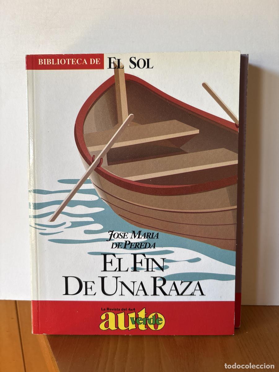 Libros: EL FIN DE UNA RAZA. COLECCION BIBLIOTECA DE EL SOL N&ordm;126 - JOSE MARIA DE PEREDA TDK309