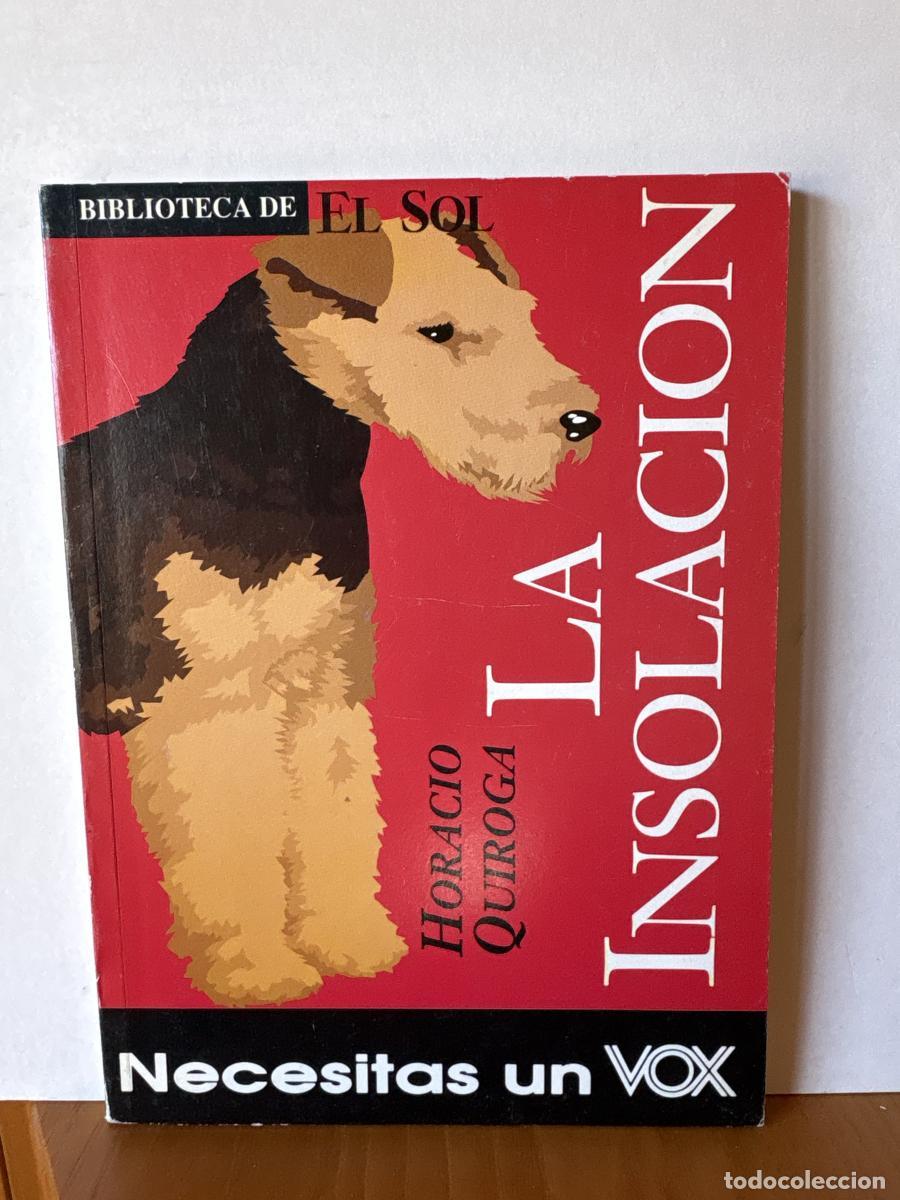 Libros: LA INSOLACION. COLECCION BIBLIOTECA DE EL SOL N&ordm;165. - Horacio Quiroga TDK309