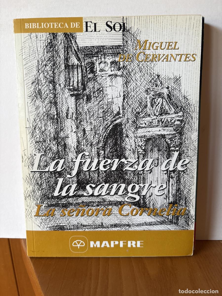 Libros: LA FUERZA DE LA SANGRE. LA SE&Ntilde;ORA CORNELIA. COLECCION BIBLIOTECA DE EL SOL N&ordm; 162 - MIGUEL DE CERVAN