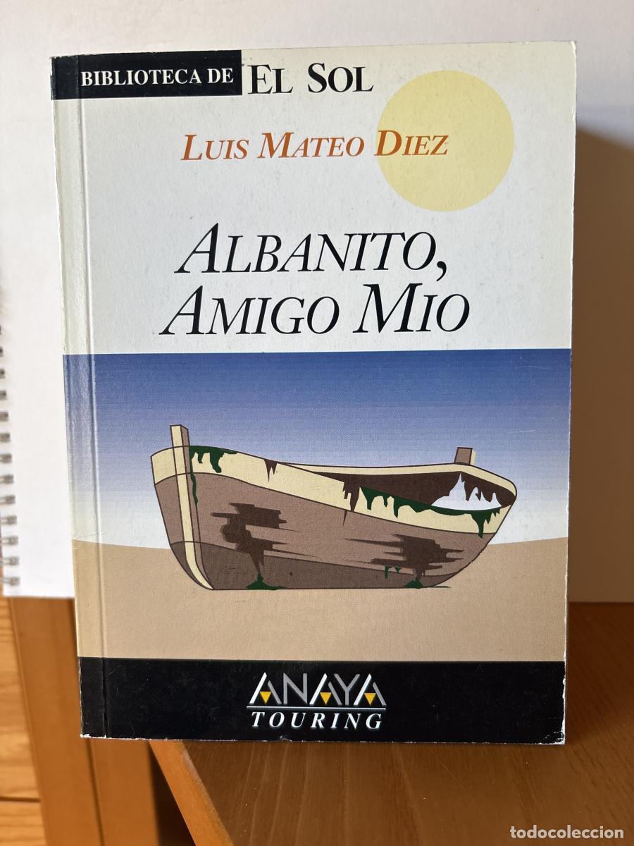 Libros: ALBANITO, AMIGO MIO. COLECCION BIBLIOTECA DE EL SOL N&ordm;166 - LUIS MATEO DIEZ. TDK309