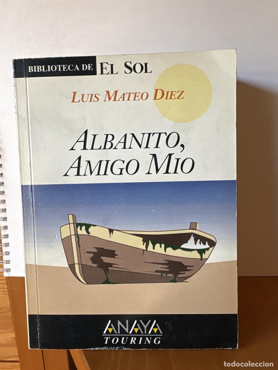 Libros: ALBANITO, AMIGO MIO. COLECCION BIBLIOTECA DE EL SOL N&ordm;166 - LUIS MATEO DIEZ. TDK309