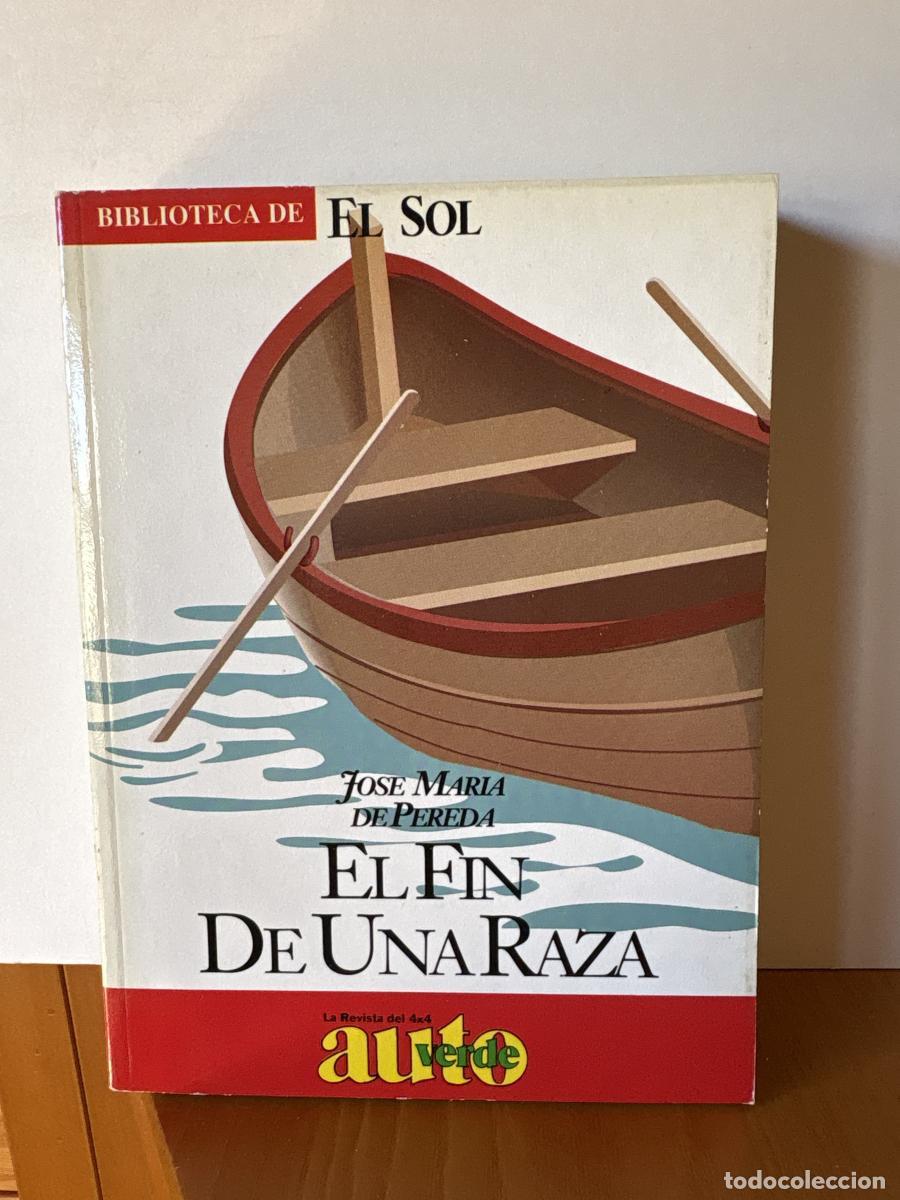B&uuml;cher: EL FIN DE UNA RAZA. COLECCION BIBLIOTECA DE EL SOL N&ordm;126 - JOSE MARIA DE PEREDA TDK309