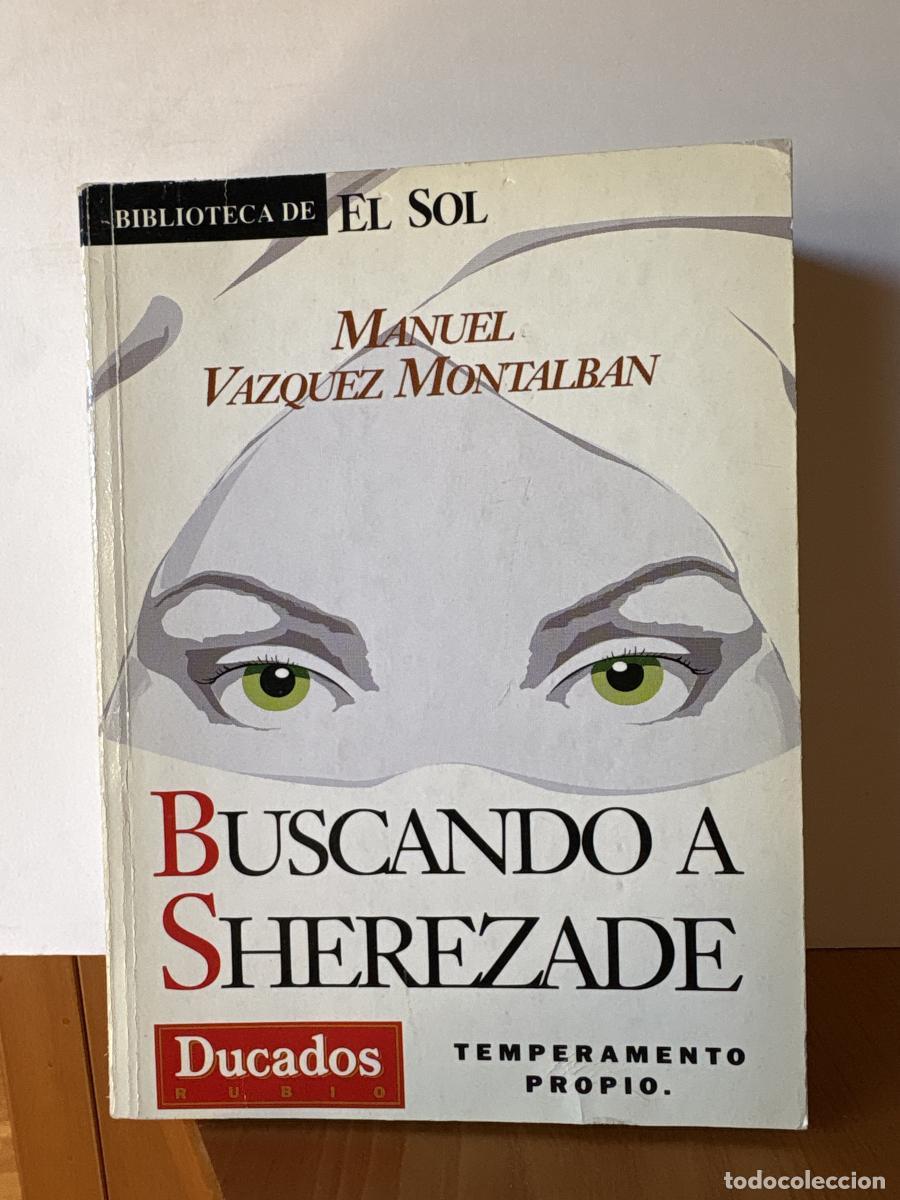 B&uuml;cher: BUSCANDO A SHEREZADE. COLECCION BIBLIOTECA DE EL SOL N&ordm;121. - MANUEL VAZQUEZ MONTALBAN TDK309