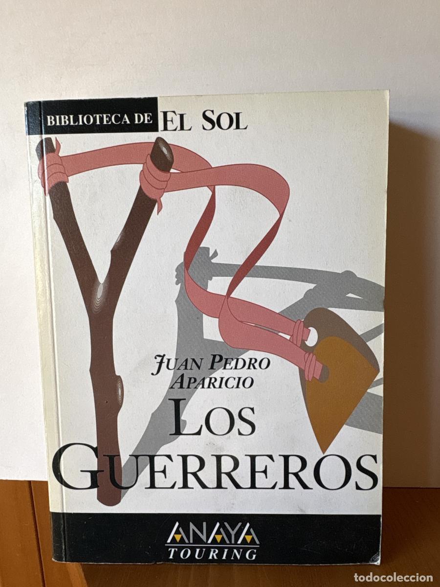 B&uuml;cher: LOS GUERREROS. COLECCION BIBLIOTECA DE EL SOL N&ordm;160. - JUAN PEDRO APARICIO. TDK309