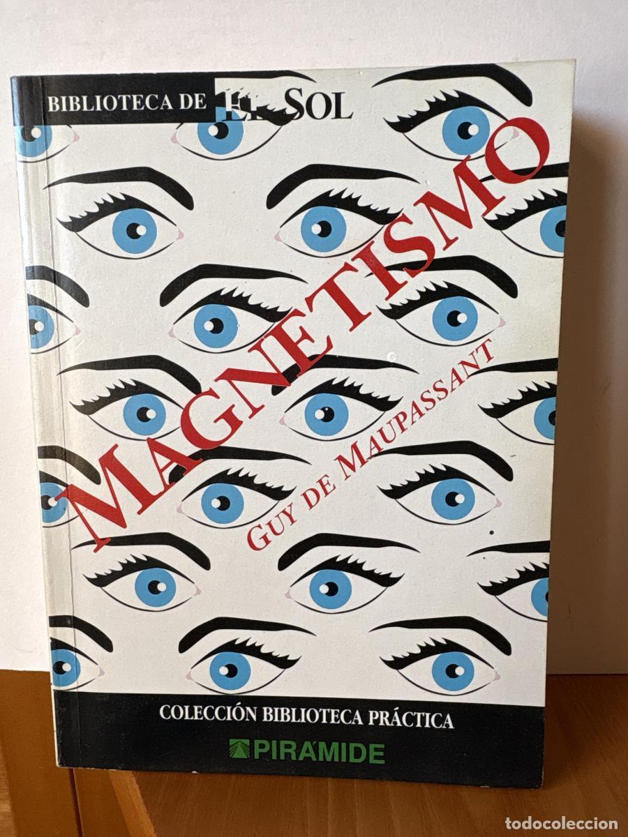 Libros: MAGNETISMO. COLECCION BIBLIOTECA DE EL SOL N&ordm;223 - GUY DE MAUPASSANT TDK309