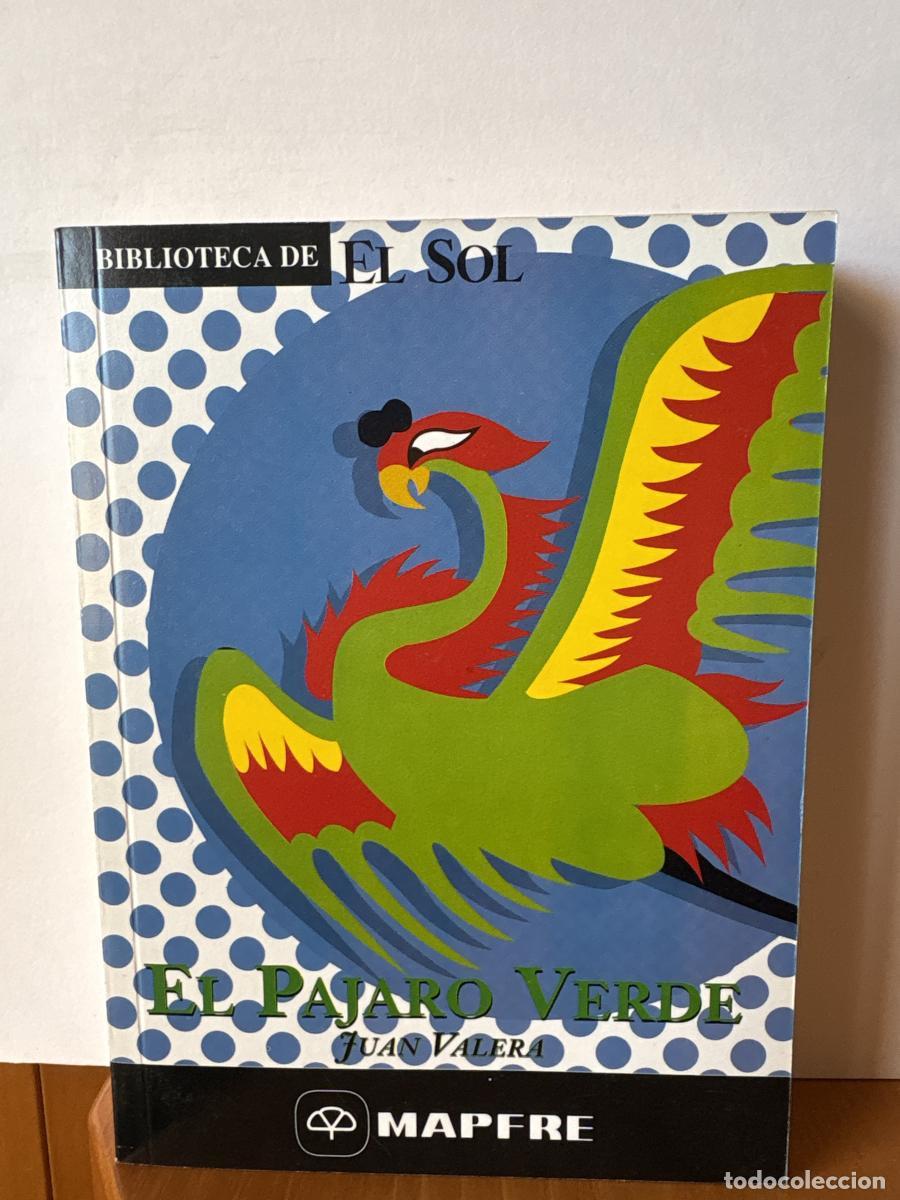 Libros: EL PAJARO VERDE. COLECCION BIBLIOTECA DE EL SOL N&ordm;209. - JUAN VALERA TDK309