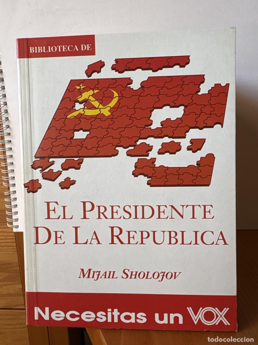Libros: EL PRESIDENTE DE LA REPUBLICA. COLECCION BIBLIOTECA DE EL SOL N&ordm; 201. - MIJAIL SHOLOJOV. TDK309