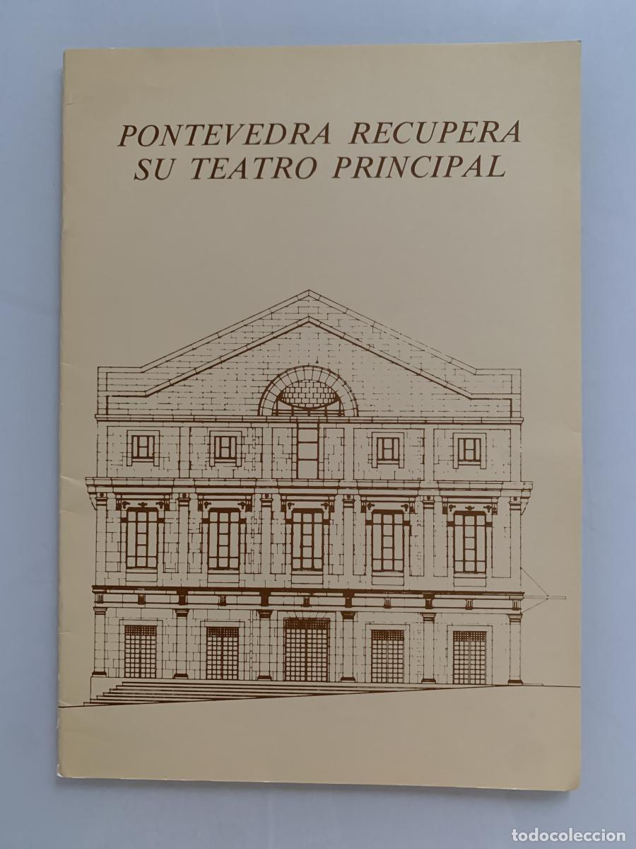 Libros: PONTEVEDRA RECUPERA SU TEATRO PRINCIPAL - Excmo. Ayto de Pontevedra