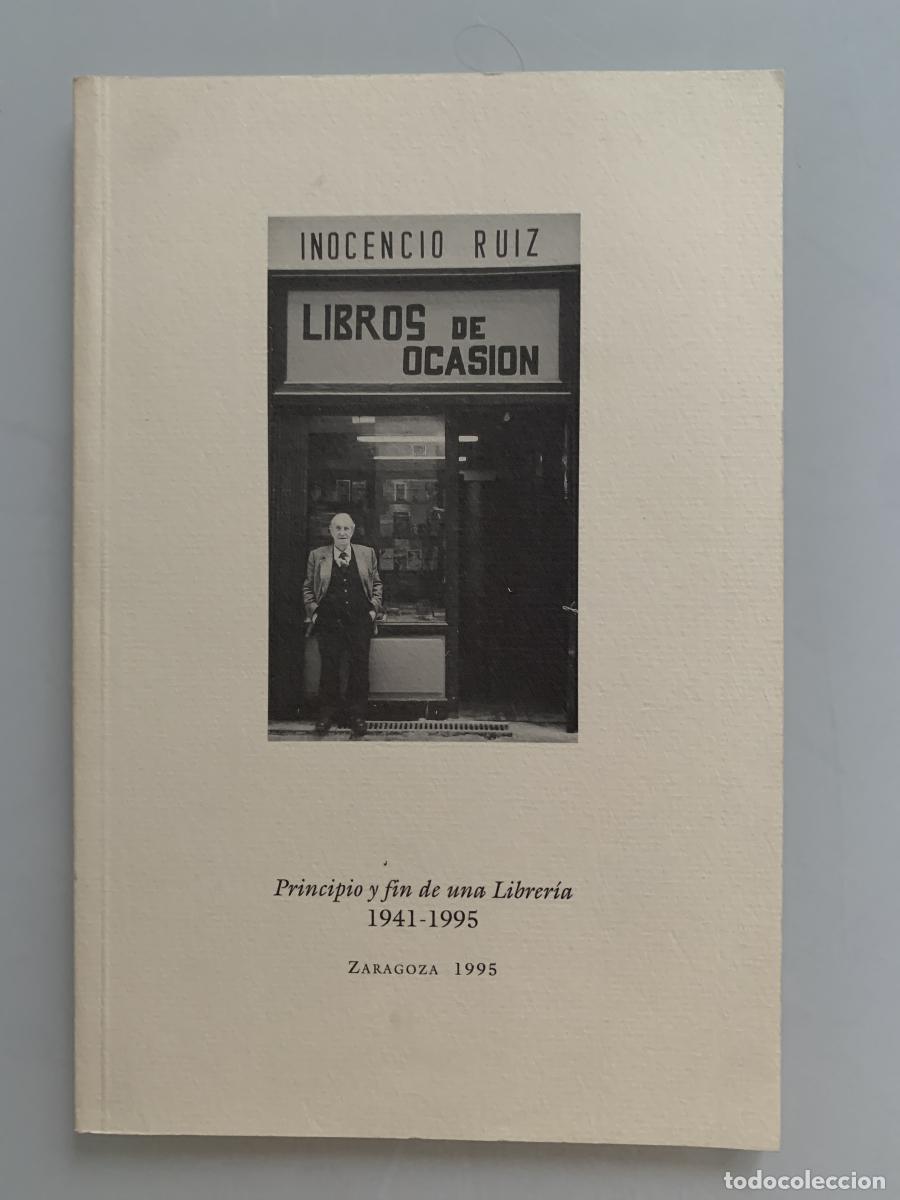 Libros: PRINCIPIO Y FIN DE UNA LIBRER&Iacute;A 1941-1995 - Inocencio Ru&iacute;z Lasala