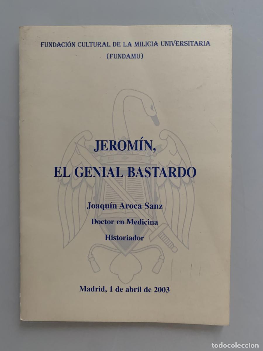 Libros: JEROM&Iacute;N, EL GENIAL BASTARDO - Joaqu&iacute;n Aroca Sanz (Doctor en Medicina, Historiador)