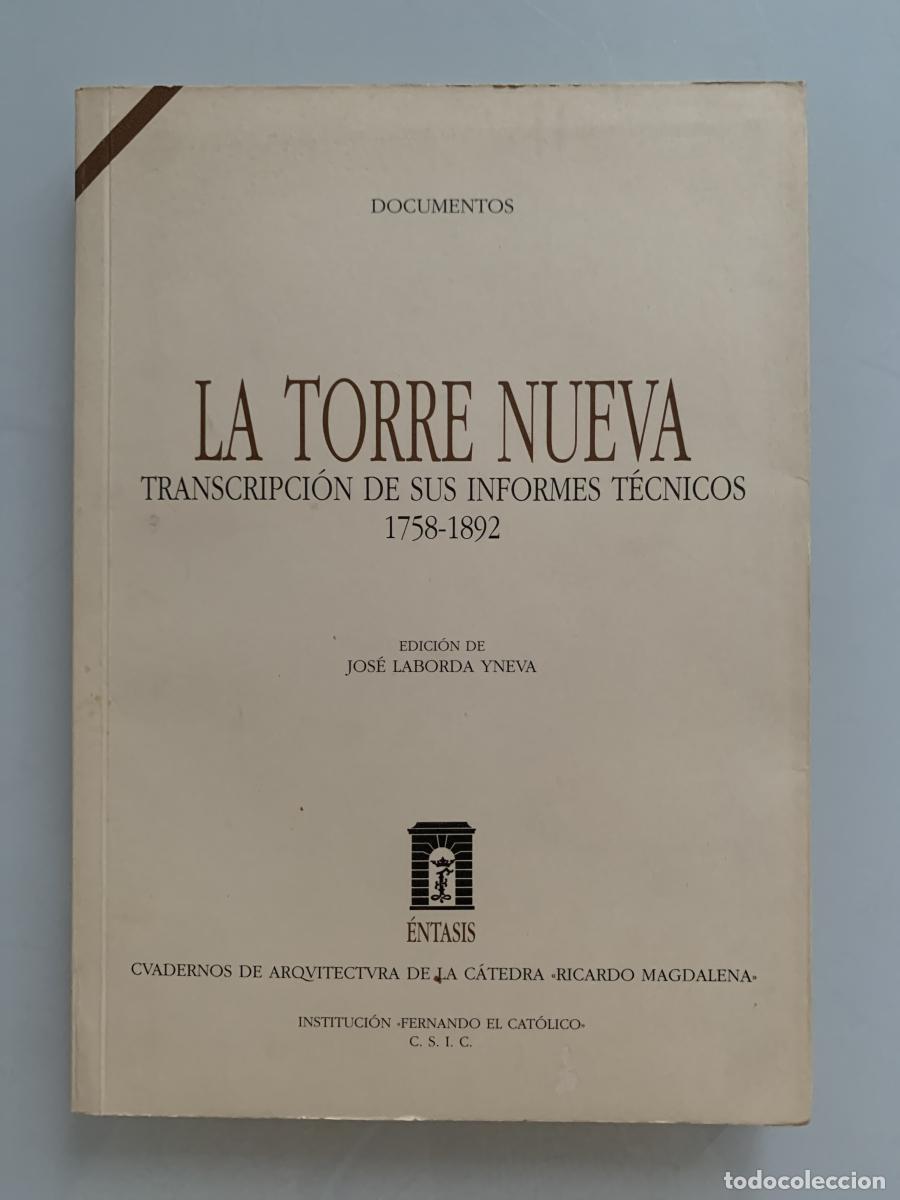 Libros: LA TORRE NUEVA. TRANSCRIPCI&Oacute;N DE SUS INFORMES T&Eacute;CNICOS, 1758-1892 - Jos&eacute; Laborda Yneva
