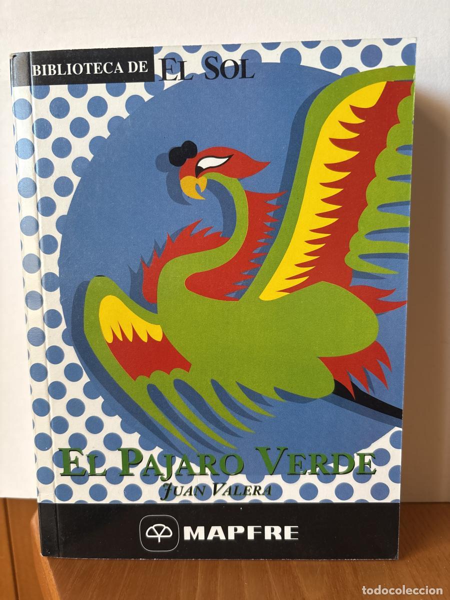Libros: EL PAJARO VERDE. COLECCION BIBLIOTECA DE EL SOL N&ordm;209. - JUAN VALERA TDK309