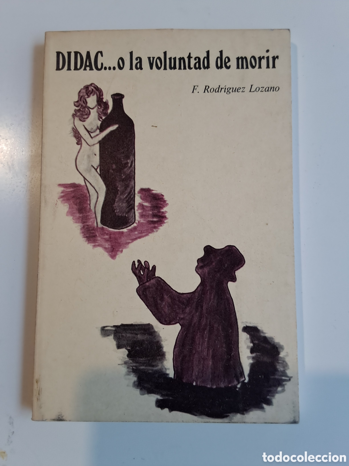Libros: DIDAC... O LA VOLUNTAD DE MORIR. F. Rodriguez Lozano.