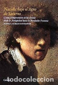 B&uuml;cher: Nacidos bajo el signo de Saturno: genio y temperamento de los artistas desde la antig&uuml;edad ...