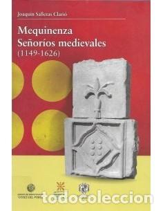 Livres: MEQUINENZA SE&Ntilde;OR&Iacute;OS MEDIEVALES 1149-1626 - Salleras Clari&oacute;,Joaqu&iacute;n
