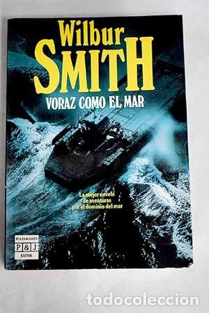Libros: VORAZ COMO EL MAR 1&ordf;Edici&oacute;n - Smith,Wilbur - Foto 1