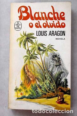 Libros: BLANCHE O EL OLVIDO - Arag&oacute;n,Louis - Foto 1
