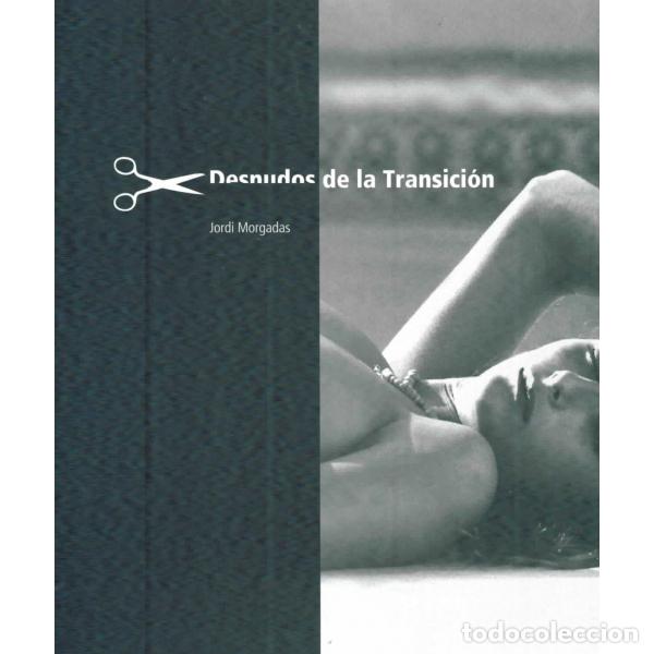 Livres: LOS DESNUDOS DE LA TRANSICI&Oacute;N - Morgadas,Jordi