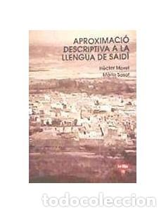 Livres: APROXIMACI&Oacute; DESCRIPTIVA A LA LLENGUA DE SAID&Iacute; - Moret,H&egrave;ctor/Sasot,M&agrave;rio