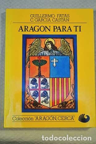 Livres: ARAG&Oacute;N PARA TI - Fat&aacute;s,Guillermo/Garc&iacute;a Cast&aacute;n