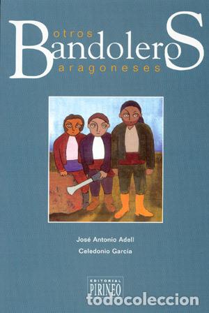 Livros em segunda m&atilde;o: OTROS BANDOLEROS ARAGONESES .Dedicado y firmado por los autores - Adell Cast&aacute;n/Garc&iacute;a Rodr&iacute;guez