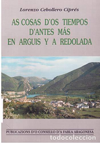 Livros em segunda m&atilde;o: AS COSAS D&acute;OS TEMPOS D&acute;ANTES M&Aacute;S EN ARGUIS Y A REDOLADA - Cebollero Cipr&eacute;s,Lorenzo