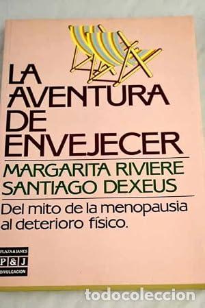 Livros em segunda m&atilde;o: LA AVENTURA DE ENVEJECER DEL MITO DE LA MENOPAUSIA AL DETERIORO FISICO - Riviere,Margarita/Dexeus,Sa